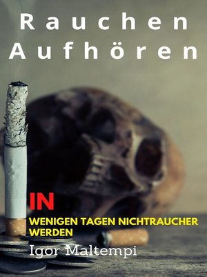 cover image of Rauchen aufhören und Rauchentwöhnung, und wie Sie endlich rauchfrei werden, und Nichtraucher bleiben.